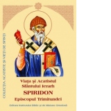 Viata si Acatistul Sfantului Ierarh Spiridon, Episcopul Trimitundei