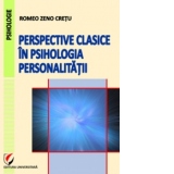 Perspective clasice in psihologia personalitatii