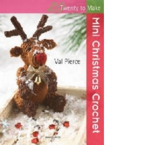 Twenty To Make Mini Christmas Crochet