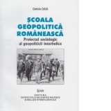 Scoala geopolitica romaneasca. Proiectul sociologic al geopoliticii interbelice