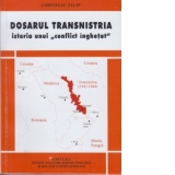 Dosarul Transnistria. Istoria unui conflict inghetat
