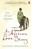 African Love Story Love Life and Elephants