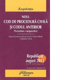 Noul Cod de procedura civila si Codul anterior - prezentare comparativa (republicat august 2012)