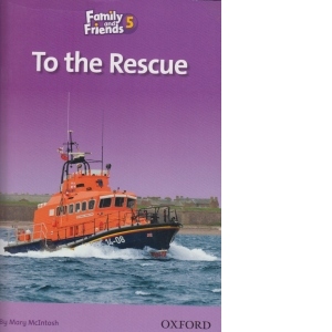Family and Friends Readers 5 To the Rescue