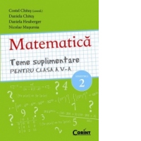 Matematica. Teme suplimentare pentru clasa a V-a, semestrul 2