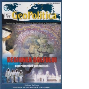 Revista Geopolitica Anul X nr. 46 - Regiunea Golfului o perspectiva geopolitica