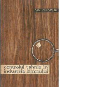 Controlul tehnic in industria lemnului