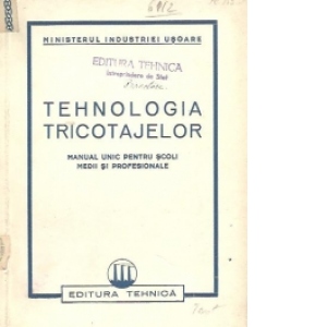 Tehnologia tricotajelor - Manual unic pentru scoli medii si profesionale