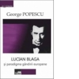 Lucian Blaga si paradigma gandirii europene