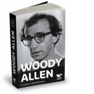 Woody Allen in dialog cu Stig Bjorkman