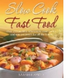 Slow Cook Fast Food
