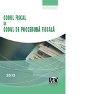 Codul fiscal si codul de procedura fiscala, editia a II-a - februarie 2013