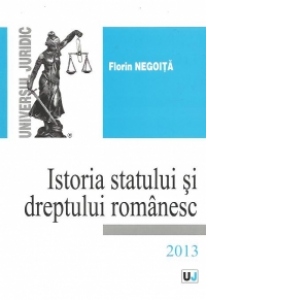Istoria statului si dreptului romanesc (Editie 2013)