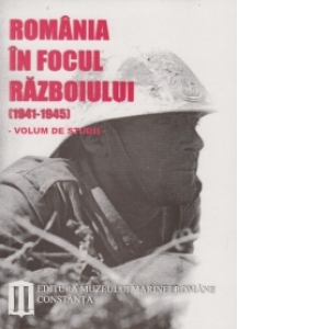 Romania in focul Razboiului (1941-1945)