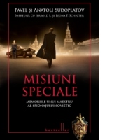 Misiuni speciale - Memoriile unui maestru al spionajului sovietic