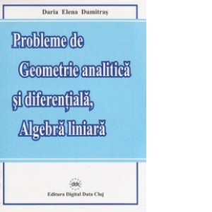 Probleme de geometrie analitica si diferentiala, algebra liniara