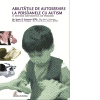 Abilitatile de autoservire la persoanele cu autism. O metoda sistematica de predare