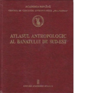 Atlasul antropologic al Banatului de Sud-Est