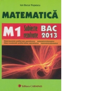 Matematica M1. Subiecte rezolvate bac 2013
