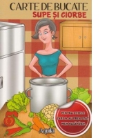Carte de bucate - Supe si ciorbe
