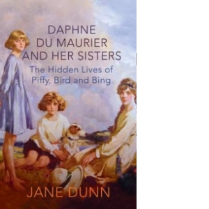 Daphne Du Maurier and Her Sisters