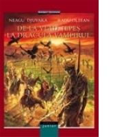 De la Vlad Tepes la Dracula Vampirul