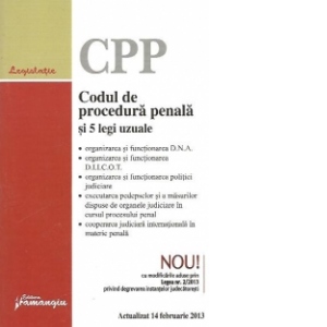 Codul de procedura penala si 5 legi uzuale - actualizat 14 februarie 2013