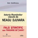 Istoria Romanilor vazuta de Neagu Djuvara. Fals stiintific sau tradare de tara?