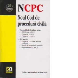 Noul Cod de procedura civila (actualizat 15 mai 2013) - editia a IV-a