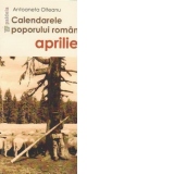 Calendarele poporului roman - Aprilie (editie speciala)