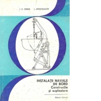 Instalatii navale de bord - Constructie si exploatare
