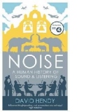 Noise Human History Of Sound and Listening