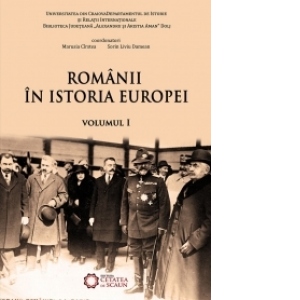 Romanii in istoria Europei vol. I
