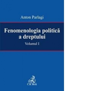 Fenomenologia politica a dreptului. Volumul 1