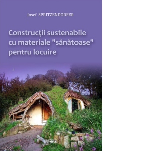 Constructii sustenabile cu materiale „sanatoase” pentru locuire