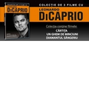 Colectie de 3 filme: Leonardo DiCaprio - Cartita; Un ghem de minciuni; Diamantul sangeriu