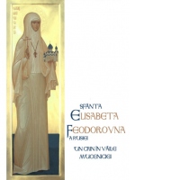Sfanta Elisabeta Feodorovna a Rusiei - Un crin in vaile muceniciei