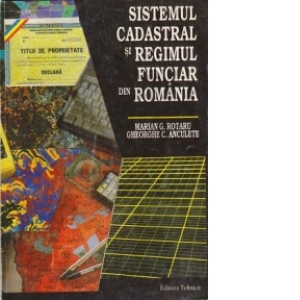 Sistemul cadastral si regimul funciar din Romania