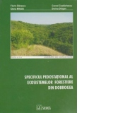 Specificul pedostational al ecosistemelor forestiere din Dobrogea