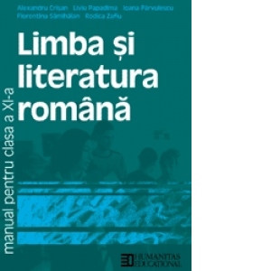 Limba si literatura romana. Manual pentru clasa a XI-a