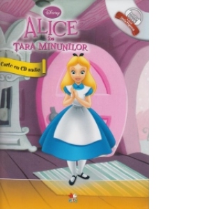 Alice in Tara Minunilor - Carte cu CD audio