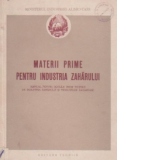 Materii prime pentru industria zaharului. Manual pentru scolile medii tehnice de industria zaharului  si produselor zaharoase