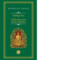 Siddhartha. Calatoria spre Soare-Rasare