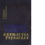 carnet tehnic - Extractia titeiului