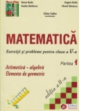 Matematica. Exercitii si probleme pentru clasa a V-a, partea I. Aritmetica-algebra. Elemente de geometrie (editia a II-a)