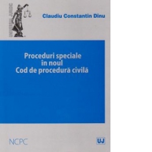 Proceduri speciale in noul Cod de procedura civila