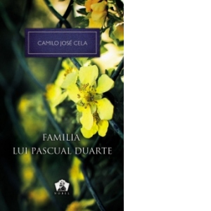 Familia lui Pascual Duarte - Colectia Nobel, volumul 32
