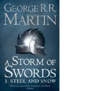 A Storm of Swords: Steel and Snow: Book 3 Part 1 of a Song of Ice and Fire