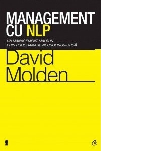 Management cu NLP. Un management mai bun prin programare neurolingvistica