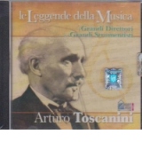 Le Leggende della Musica i Grandi Direttori e i Grandi Strumentisti - Arturo Toscanini